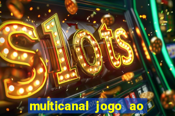 multicanal jogo ao vivo hd